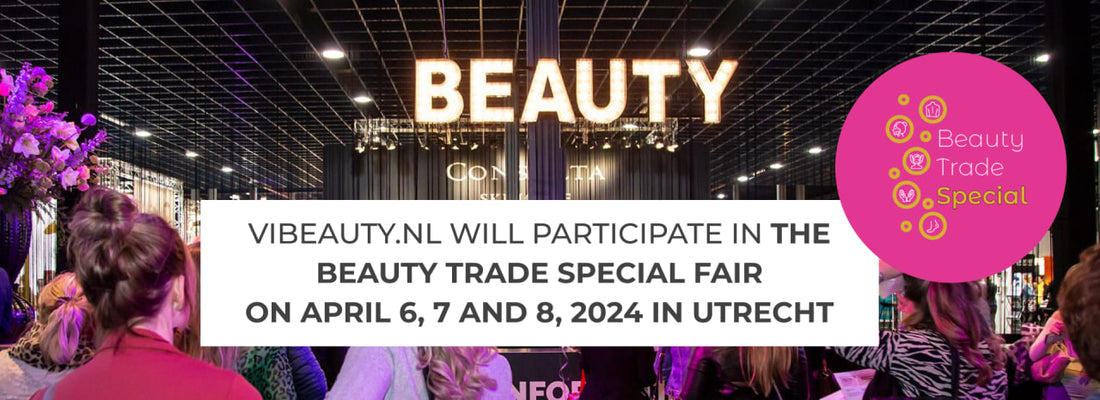 Beauty Trade Special 2024: The Beauty Event of Spring with Vibeauty.nl